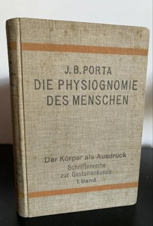 Die Physiognomie des Menschen. Der Körper als Ausdruck. Schriftenreihe zur Gestaltenkunde. 1. Band.