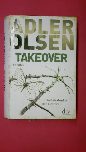 gebrauchtes Buch – Jussi Adler-Olsen – TAKEOVER. und sie dankte den Göttern ... ; Thriller