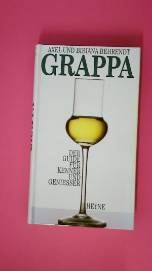 gebrauchtes Buch – Axel und Bibiana Behrendt – GRAPPA. der Guide für Kenner und Geniesser