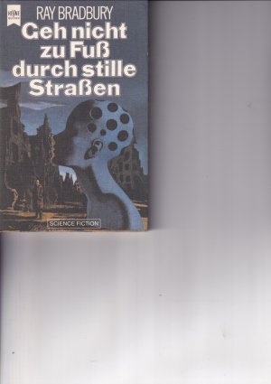 Geh nicht zu Fuss durch stille Strassen - Science-fiction-Erzählungen