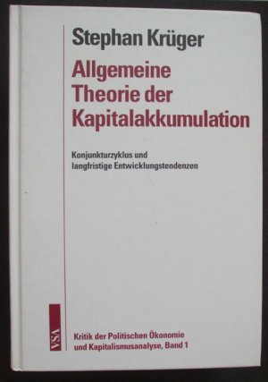 Allgemeine Theorie der Kapitalakkumulation - Konjunkturzyklus und langfristige Entwicklungstendenzen (Kritik der Politischen Ökonomie und Kapitalismusanalyse […]