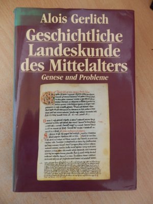 Geschichtliche Landeskunde des Mittelalters - Genese und Probleme