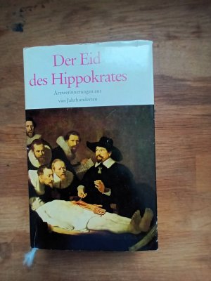 gebrauchtes Buch – Herausgegeben von: Paul Ehrlich – Der Eid des Hippokrates - Ärzteerinnerungen aus vier Jahrhunderten