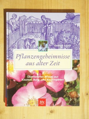 gebrauchtes Buch – Gertrud Scherf – Pflanzengeheimnisse aus alter Zeit - Überliefertes Wissen aus Kloster-, Burg- und Bauerngärten