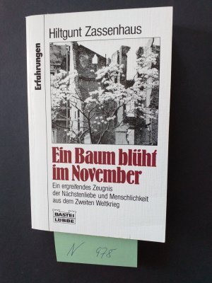 gebrauchtes Buch – Hiltgunt Zassenhaus – 1 Taschenbuch, (Bastein-Lübbe): " Ein Baum blüht im November " Enin ergreifendes Zeugnis der Nächstenliebe und Menschlichkeit aus dem zweiten Weltkrieg