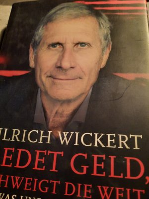 Redet Geld, schweigt die Welt