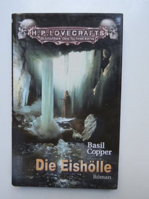 Die Eishölle (= H.P.Lovecrafts Bibliothek des Schreckens Band 8)