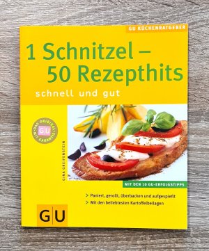 1 Schnitzel - 50 Rezepthits schnell und gut - Paniert, gerollt, überbacken und aufgespießt - Mit den beliebtesten Kartoffelbeilagen