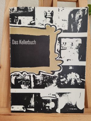 gebrauchtes Buch – Wolfgang Weyrauch – Das Kellerbuch. Herausgegeben von Wolfgang Weyrauch für den Darmstädter Kellerklub. Fotos: Pit Ludwig.