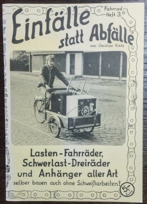 Lasten-Fahrräder, Schwerlast-Dreiräder und Anhänger aller Art selber bauen auch ohne Schweißarbeiten!