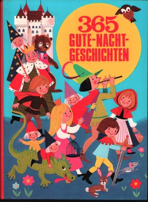 365 Gute-Nacht-Geschichten. Mit Bildern von Gordon Gray, Dolly Rudeman, Nans van Leeuwen und Huub Slabbers.