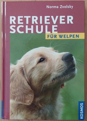 gebrauchtes Buch – Norma Zvolsky – Retrieverschule für Welpen