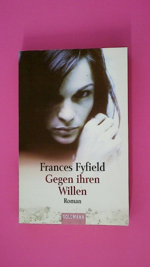 gebrauchtes Buch – Frances Fyfield – GEGEN IHREN WILLEN.