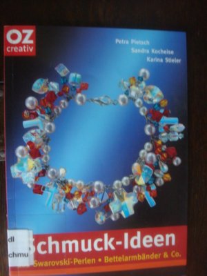 gebrauchtes Buch – Pietsch, Petra; Kocheise – Schmuck-Ideen aus Swarovski-Perlen, Bettelarmbänder & Co.