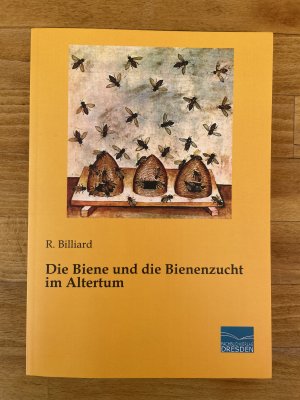 gebrauchtes Buch – R. Billiard – Die Biene und die Bienenzucht im Altertum (Nachdruck der Originalauflage von 1904)