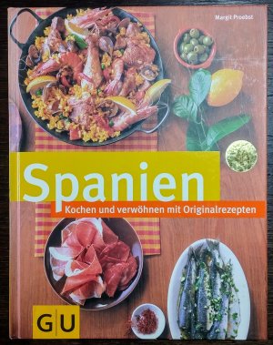 Spanien - Kochen und Verwöhnen mit Originalrezepten