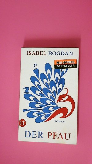 gebrauchtes Buch – Isabel Bogdan – DER PFAU. Roman