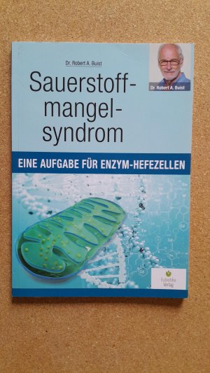 gebrauchtes Buch – Buist, Robert A – Sauerstoffmangelsyndrom - ein Fall für Enzym-Hefezellen