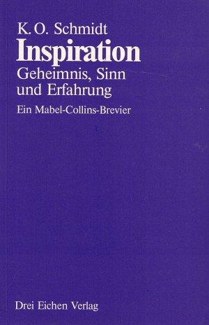 gebrauchtes Buch – Schmidt, Karl O – Inspiration - Geheimnis, Sinn und Erfahrung. Ein Mabel Collins-Brevier