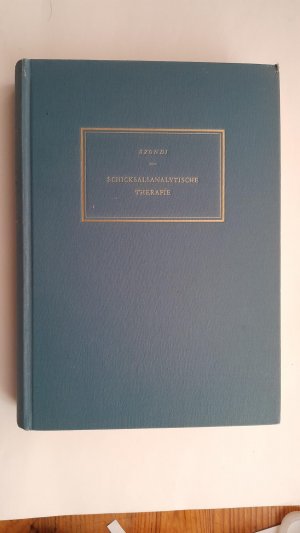Schicksalsanalytische Therapie. Ein Lehrbuch der passiven und aktiven analytischen Psychotherapie.