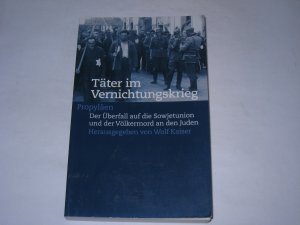 gebrauchtes Buch – Wolf Kaiser – Täter im Vernichtungskrieg. Der Überfall auf die Sowjetunion und der Völkermord an den Juden