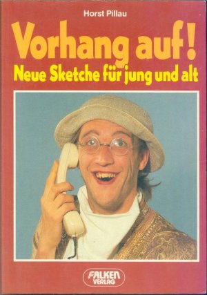 Vorhang auf!: Neue Sketche für jung und alt