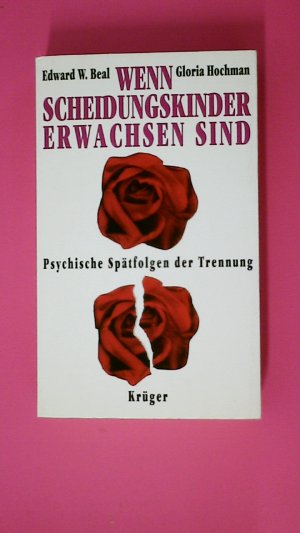 gebrauchtes Buch – Beal, Edward W – WENN SCHEIDUNGSKINDER ERWACHSEN SIND - SPÄTFOLGEN DER TRENNUNG.