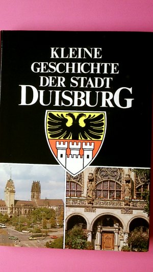 gebrauchtes Buch – KLEINE GESCHICHTE DER STADT DUISBURG.