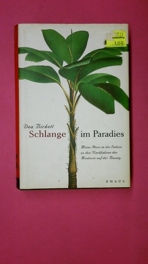 SCHLANGE IM PARADIES. meine Reise in die Südsee zu den Nachfahren der Meuterer auf der Bounty