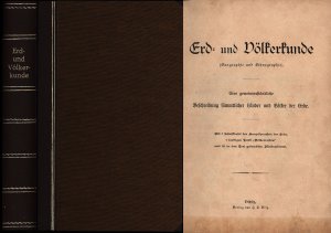 antiquarisches Buch – Erdkunde mit Völkerkunde, Geschichtschronik, Atlas., Enthält: Erd- und Völkerkunde. (Geographie und Ethnographie). Eine gemeinverständliche Beschreibung sämmtlicher Länder und Völker der Erde. Mit 1 Schrifttafel der Hauptsprachen der Erde, 1 farbigen Tafel "Völkerrassen" und 51 in den Text gedruckten Illustrationen. Sowie: Geschichts-Chronik. Die wissenswerthesten weltgeschichtlichen Ereignisse. Und: Atlas über sämmtliche Länder der Erde. Mit Spezial-Karten des Deutschen Reiches und von Oesterreich.