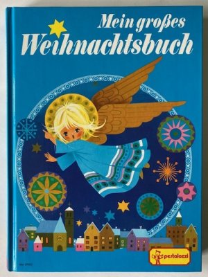 gebrauchtes Buch – Felicitas Kuhn / Gisela Gottschlich / Berti Breuer-Weber / Gerti Mauser -Lichtl / Elfriede Türr / Josefine Batke-Koller / Anton Kolnberger – Mein großes Weihnachtsbuch