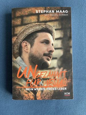 gebrauchtes Buch – Maag, Stephan; Gerber – Ungezähmt für Jesus - Mein wildes, freies Leben