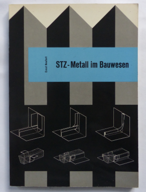 STZ-Metall (Stolberger Titan-Zink) im Bauwesen - Handbuch für die Verwendung dauerstandfester Zinklegierungen