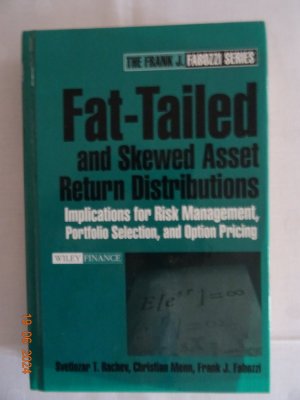 gebrauchtes Buch – Rachev, Svetlozar T – Fat-Tailed and Skewed Asset Return Distributions - Implications for Risk Management, Portfolio Selection, and Option Pricing