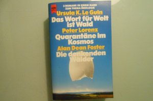 Das Wort für Welt ist Wald / Quarantäne im Kosmos / Die denkenden Wälder