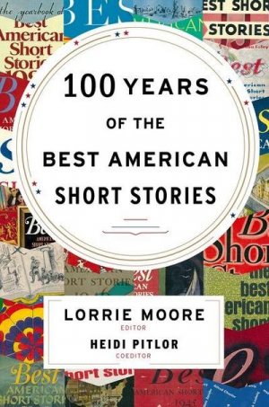 neues Buch – Lorrie Moore – 100 Years of the Best American Short Stories