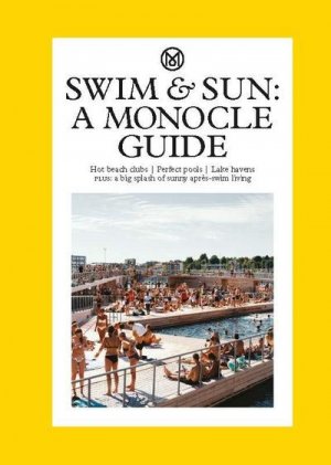 neues Buch – Tyler Brûlé – Swim & Sun: A Monocle Guide