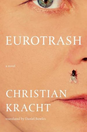 neues Buch – Christian Kracht – Eurotrash