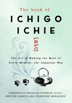 neues Buch – Francesc Miralles – The Book of Ichigo Ichie