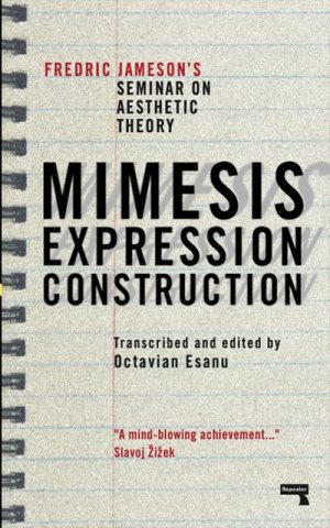 neues Buch – Fredric Jameson – Mimesis, Expression, Construction