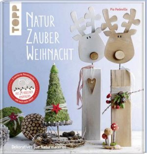 neues Buch – Pia Pedevilla – NaturZauber Weihnacht. Erweiterte Neuausgabe