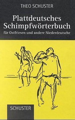 neues Buch – Theo Schuster – Plattdeutsches Schimpfwörterbuch