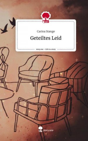 neues Buch – Carina Stange – Geteiltes Leid. Life is a Story - story.one