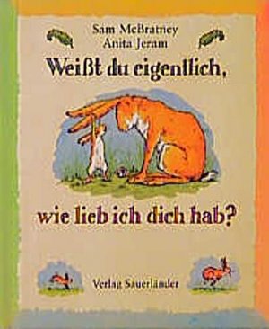 gebrauchtes Buch – Weißt du eigentlich, wie lieb ich dich hab?