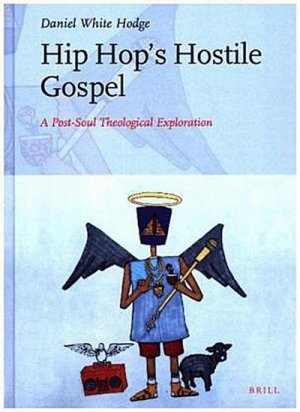 gebrauchtes Buch – Daniel White Hodge – Hip Hop's Hostile Gospel: A Post-Soul Theological Exploration (Studies in Critical Research on Religion, 6)