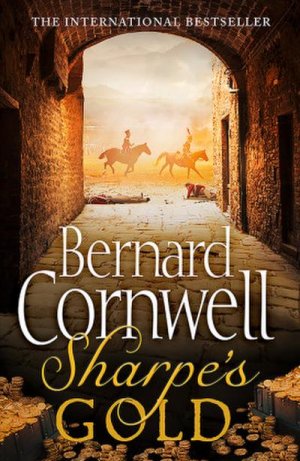 gebrauchtes Buch – Bernard Cornwell – Sharpe's Gold: Richard Sharpe and the Destruction of Almeida, August 1810 (The Sharpe Series): The Destruction of Almeida, August 1810. An enthralling ... from the Sunday Times bestselling author