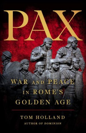 gebrauchtes Buch – Tom Holland – Pax: War and Peace in Rome’s Golden Age