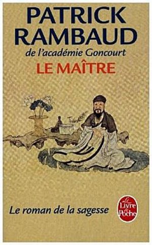 gebrauchtes Buch – Patrick Rambaud – Le maître: le roman de la sagesse