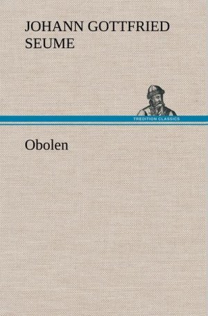 gebrauchtes Buch – Johann Gottfried Seume – Obolen