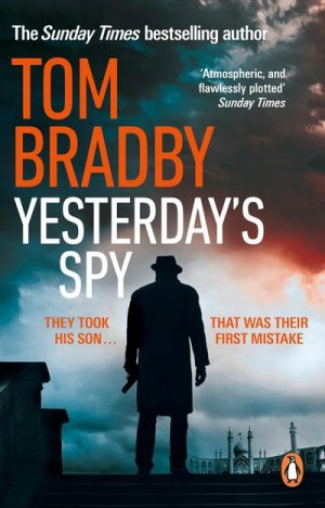 gebrauchtes Buch – Tom Bradby – Yesterday's Spy: The fast-paced new suspense thriller from the Sunday Times bestselling author of Secret Service